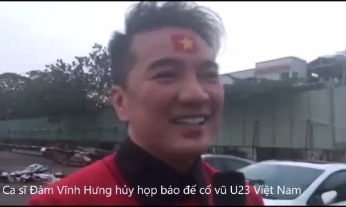 Đàm Vĩnh Hưng, Việt Anh, Mỹ Tâm cổ vũ U23 Việt Nam