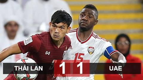 Thái Lan 1-1 UAE: Thái Lan đi tiếp cùng UAE và Bahrain