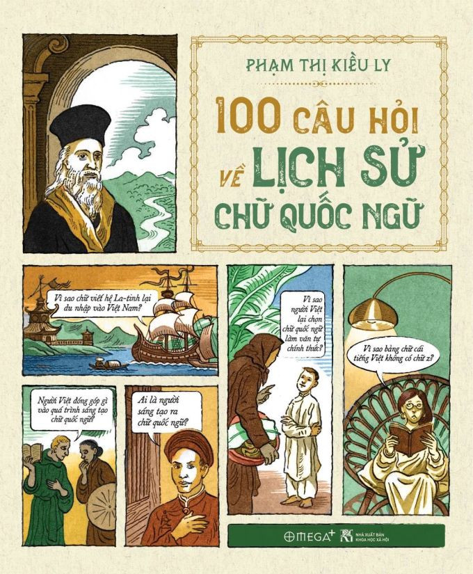 Bìa cuốn 100 câu hỏi về lịch sử chữ quốc ngữ, do Nhà xuất bản Khoa học Xã hội và Omega Plus phát hành. Ảnh: Omega Plus