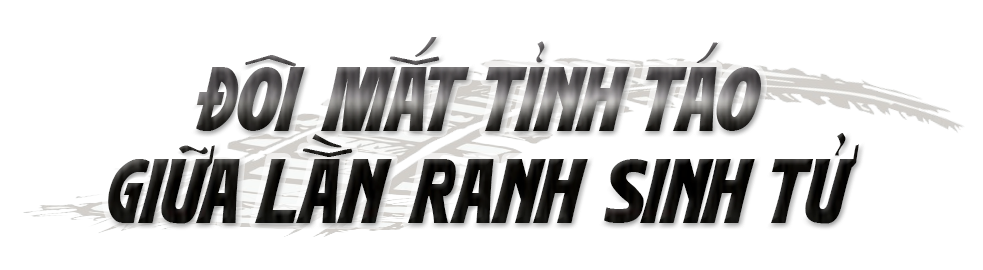 doi-mat-tinh-tao-giua-lan-ranh-sinh-tu1.png