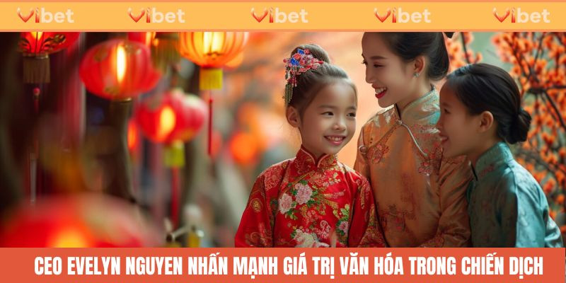 ceo-evelyn-nguyen-nhan-manh-gia-tri-van-hoa-trong-chien-dich.jpg