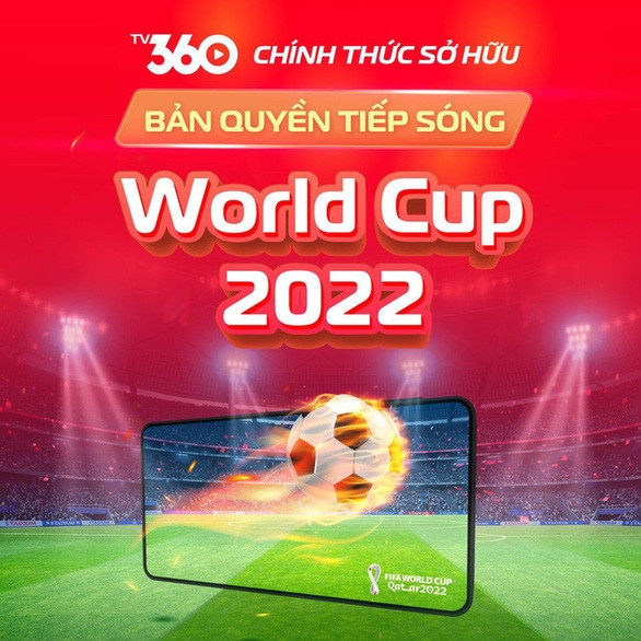 Viettel TV360 có bản quyền tiếp sóng trọn vẹn 64 trận World Cup 2022 - Ảnh 1.