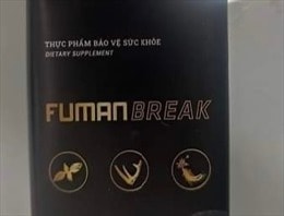 Cảnh báo thực phẩm bảo vệ sức khỏe FUMANBREAK có chứa chất cấm