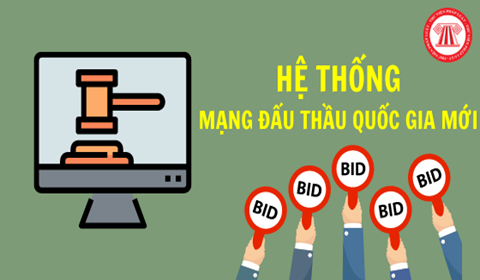 Quy định mới về lựa chọn nhà đầu tư trên Hệ thống mạng đấu thầu quốc gia