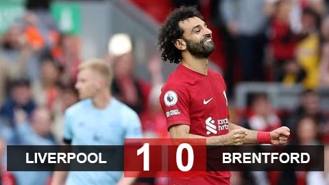 Thắng tối thiểu Brentford, Liverpool chỉ còn kém MU 1 điểm