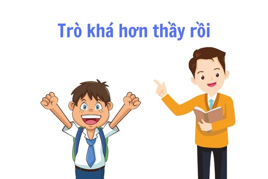Trò khá hơn thầy rồi