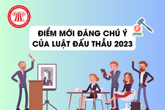 Những điểm mới đáng chú ý của Luật Đấu thầu 2023