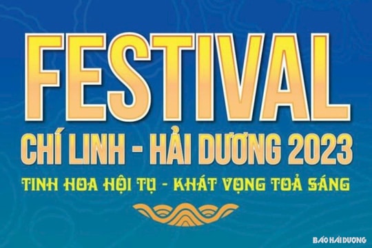 Festival Chí Linh - Hải Dương 2023 có gì?