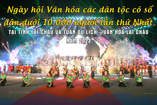 Đặc sắc Ngày hội Văn hóa các dân tộc có số dân dưới 10.000 người lần thứ I