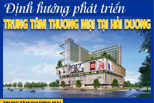 Định hướng phát triển các trung tâm thương mại tại Hải Dương