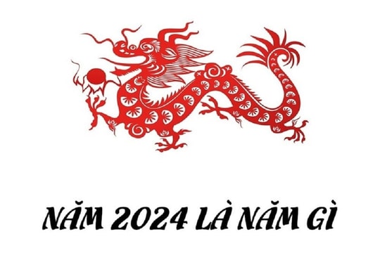 Năm 2024 là năm con gì?