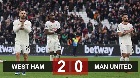 West Ham 2-0 MU: Thua không hối tiếc
