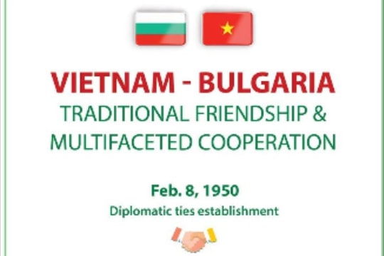 Vietnam - Bulgaria traditional friendship and multifaceted cooperation