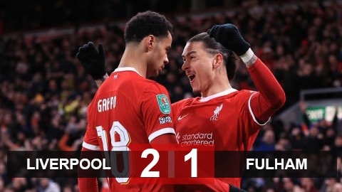 Nunez sắm vai Vua kiến tạo, Liverpool ngược dòng thắng Fulham