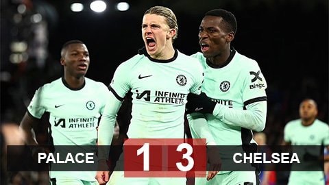 Crystal Palace 1-3 Chelsea: Ngày của Gallagher