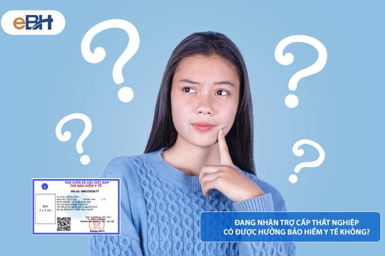 Đang nhận trợ cấp thất nghiệp có được hưởng bảo hiểm y tế không?