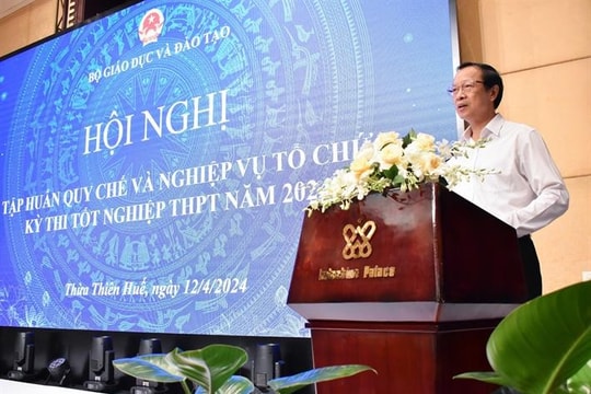 Bộ Giáo dục và Đào tạo quán triệt “4 đúng - 3 không” trong tổ chức thi tốt nghiệp THPT 2024