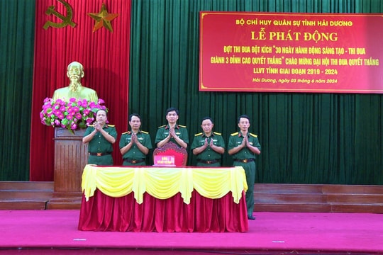 Bộ Chỉ huy quân sự tỉnh Hải Dương phát động đợt thi đua “30 ngày hành động sáng tạo-Thi đua giành 3 đỉnh cao quyết thắng”