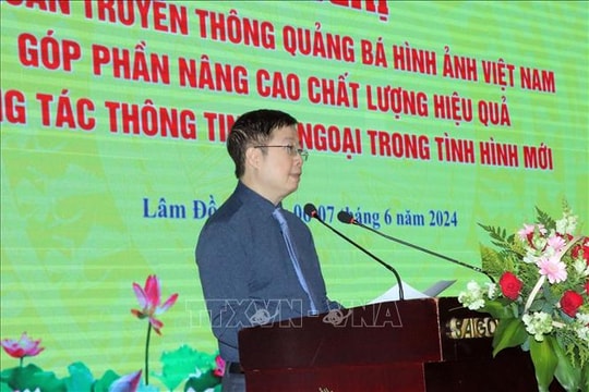 Quảng bá hình ảnh Việt Nam, nâng cao chất lượng, hiệu quả thông tin đối ngoại