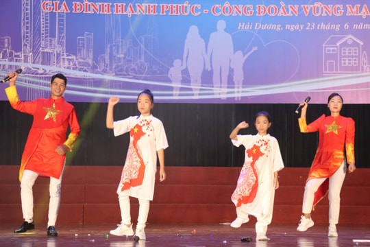 Thêm yêu thương, sẻ chia từ Hội thi “Gia đình hạnh phúc-Công đoàn vững mạnh”