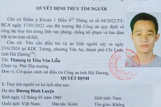 Truy tìm đối tượng Dương Đình Luyện - kẻ giết hại hai mẹ con ở Chí Linh