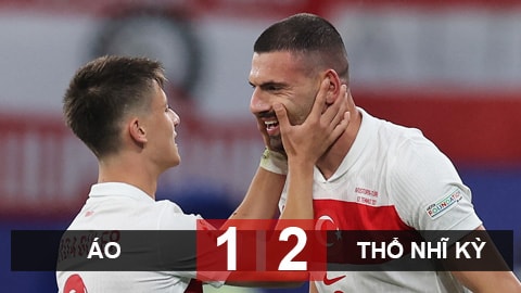 Thắng hiện tượng Áo, Thổ Nhĩ Kỳ giành suất cuối cùng vào tứ kết EURO 2024