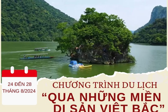Từ ngày 24 - 28/8 diễn ra Chương trình du lịch “Qua những miền di sản Việt Bắc” lần thứ XV - Bắc Kạn năm 2024