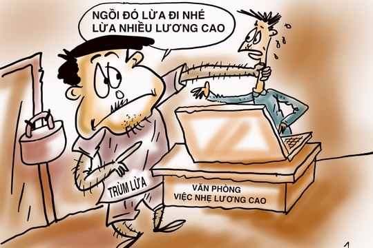 Coi chừng "việc nhẹ, lương cao"