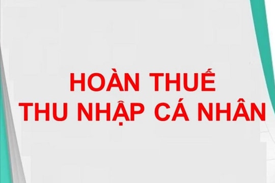 Gian nan xin hoàn thuế thu nhập cá nhân: Bỏ thì mất tiền, theo thì quá mệt