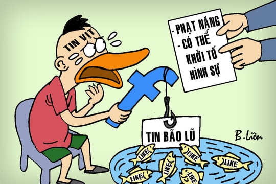 Đưa "tin vịt" câu like sẽ bị phạt nặng
