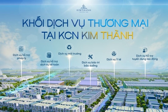 Khu công nghiệp Kim Thành - bệ phóng hạ tầng thu hút dòng vốn FDI xanh