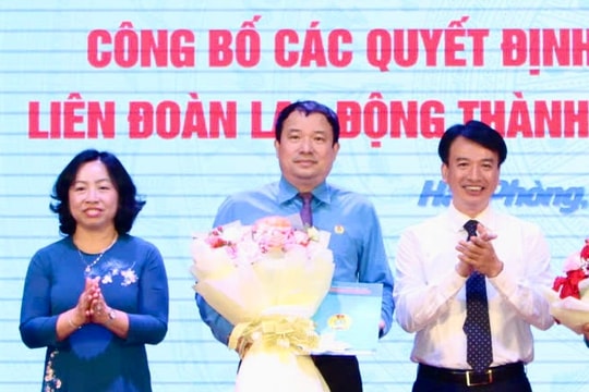 Đồng chí Nguyễn Anh Tuân giữ chức Chủ tịch Liên đoàn Lao động TP Hải Phòng