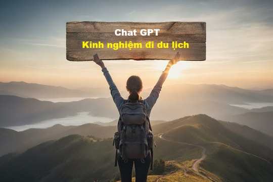 Sử dụng gợi ý từ chat GPT cho kỳ du lịch