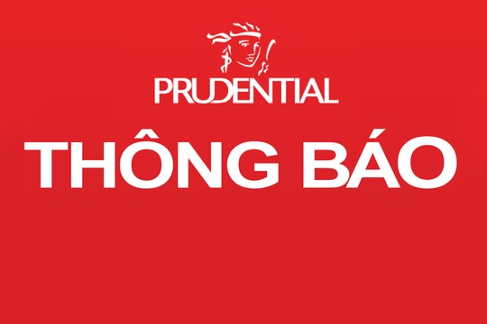 Công ty Bảo hiểm nhân thọ Prudential Việt Nam thông báo ngừng giao dịch Văn phòng Tổng Đại lý Ninh Giang