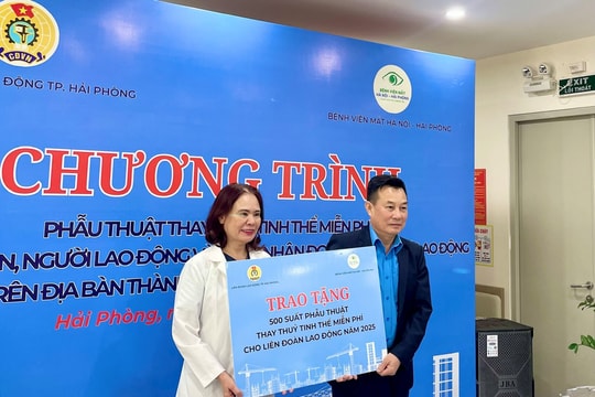 Chương trình phẫu thuật thay thủy tinh thể miễn phí cho 500 người lao động và thân nhân