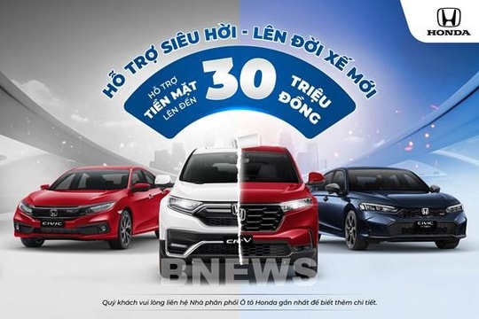 Honda Việt Nam tung ưu đãi lớn cho khách hàng đổi ô tô