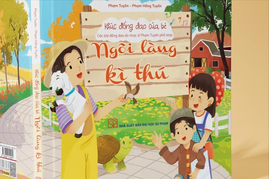 Đồng dao của nhạc sĩ Phạm Tuyên bước vào thế giới tuổi thơ hôm nay