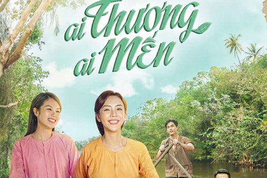 "Ai Thương Ai Mến" - phim Việt đậm chất miền Tây đẹp, buồn và đầy thương mến
