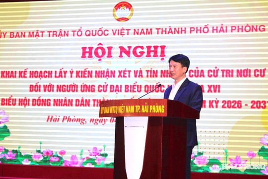 Hải Phòng triển khai lấy ý kiến cử tri nơi cư trú với người ứng cử đại biểu Quốc hội, HĐND thành phố