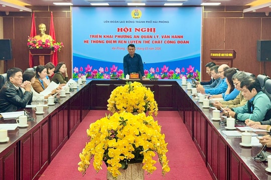 Quản lý, vận hành hiệu quả 100 điểm rèn luyện thể chất công đoàn tại Hải Phòng