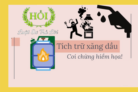 Tích trữ xăng dầu trong nhà có vi phạm pháp luật?