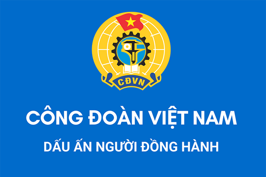Công đoàn Việt Nam vươn mình cùng đất nước