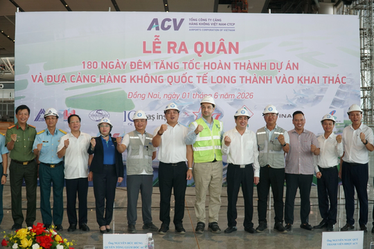 Ra quân 180 ngày, đêm tăng tốc hoàn thành Dự án Cảng hàng không Quốc tế Long Thành