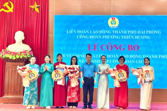 Hải Phòng vượt chỉ tiêu thành lập công đoàn cơ sở trước 7 tháng
