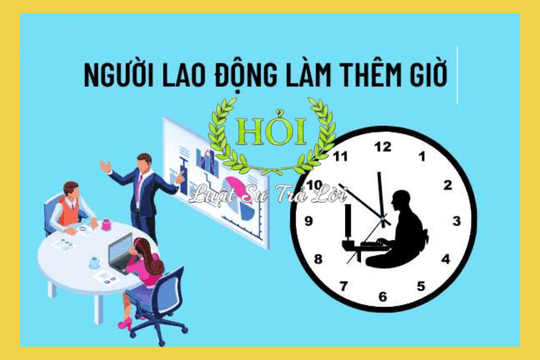 Công ty yêu cầu công nhân làm tăng ca nhiều có được không?