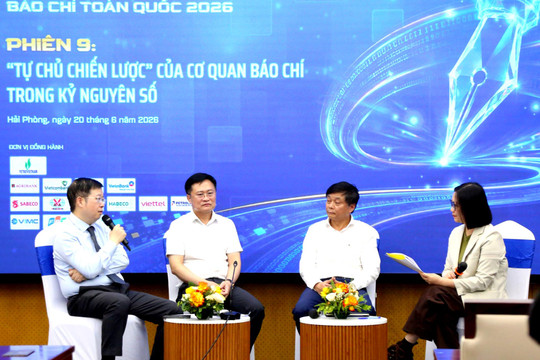 Tự chủ chiến lược để báo chí giữ quyền chủ động trong kỷ nguyên số