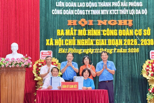 Công ty thủy lợi đầu tiên ở Hải Phòng ra mắt mô hình ‘Công đoàn cơ sở xã hội chủ nghĩa’