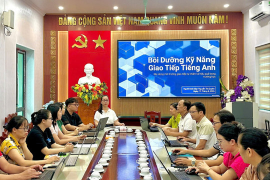 Tạo môi trường học tiếng Anh từ đội ngũ giáo viên