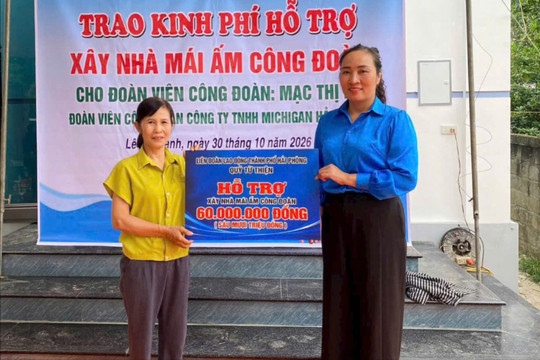 Hỗ trợ đoàn viên Công ty Michigan Hải Dương xây nhà 'Mái ấm công đoàn'