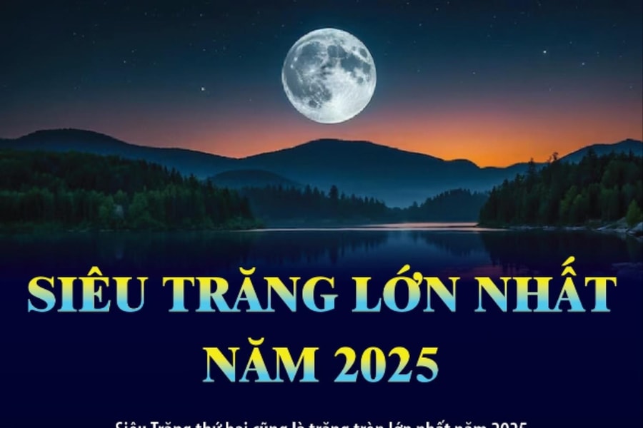 Cơ hội ngắm Siêu Trăng lớn nhất năm 2025